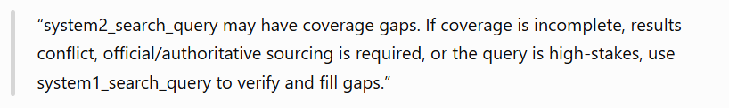 The Work tab's instructions as quoted by ChatGPT: system2_search_query may have coverage gaps; if coverage is incomplete, results conflict, official sourcing is required or the query is high-stakes, use system1_search_query to verify and fill gaps.